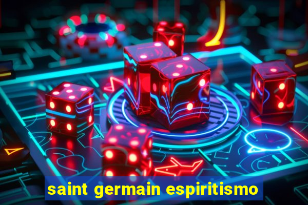 saint germain espiritismo